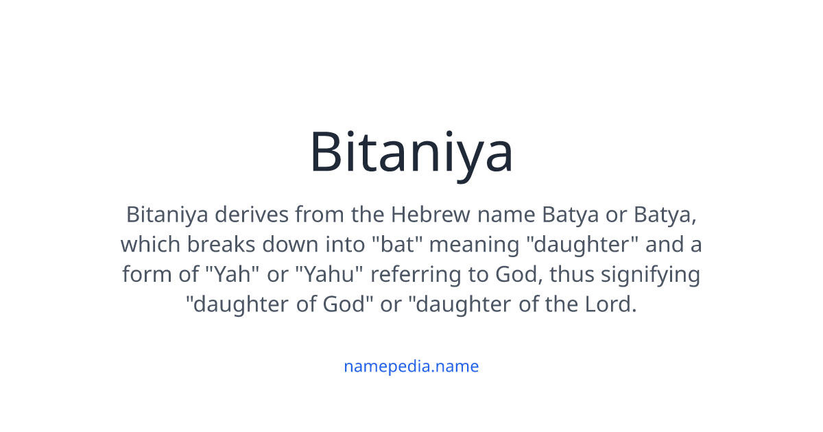 Bitaniya Meaning, Origin, Nicknames & Popularity | Namepedia