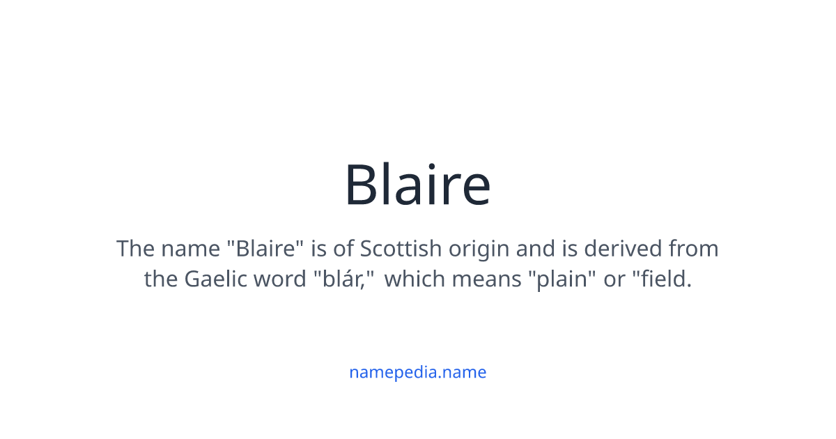 Blaire Meaning Nicknames Origins And More Namepedia