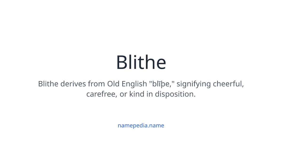 Blithe Meaning, Origin, Nicknames & Popularity | Namepedia