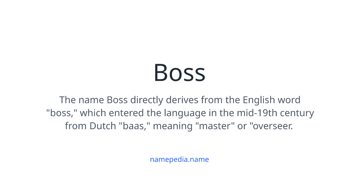Boss Meaning, Origin, Nicknames & Popularity | Namepedia