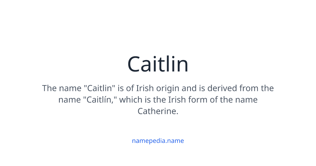 caitlin-meaning-nicknames-origins-and-more-namepedia