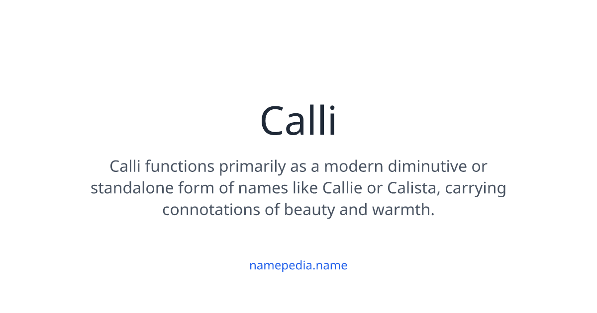 Calli Origin Calli Meaning, Origin, Nicknames & Popularity | Namepedia