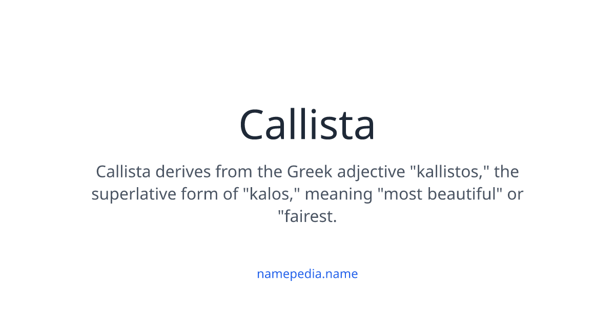 Callista Meaning, Origin, Nicknames & Popularity | Namepedia