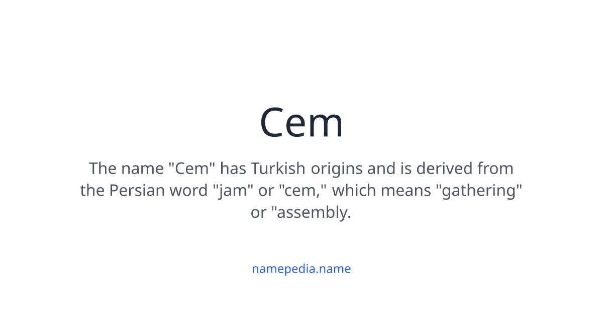 Cem - Meaning, Nicknames, Origins and More | Namepedia