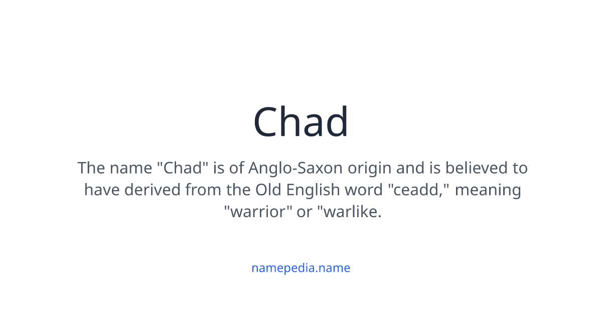 Chad - Meaning, Nicknames, Origins and More | Namepedia