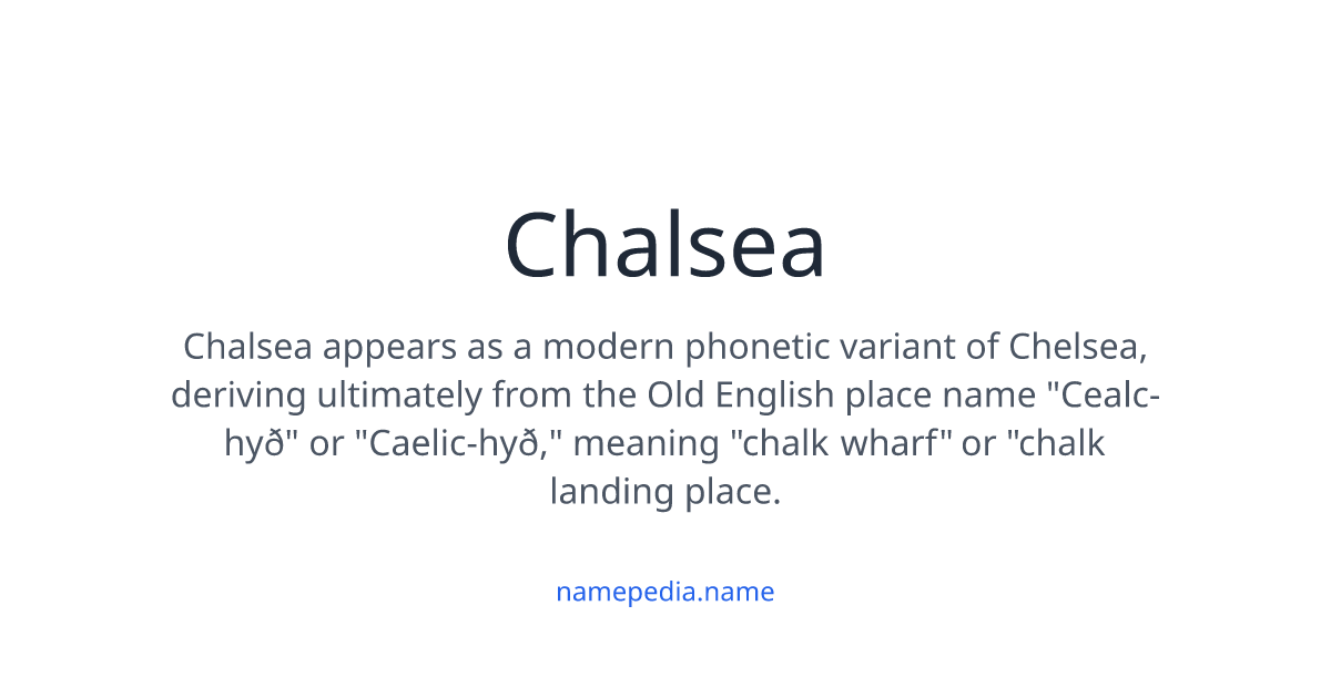 Chalsea Meaning, Origin, Nicknames & Popularity | Namepedia