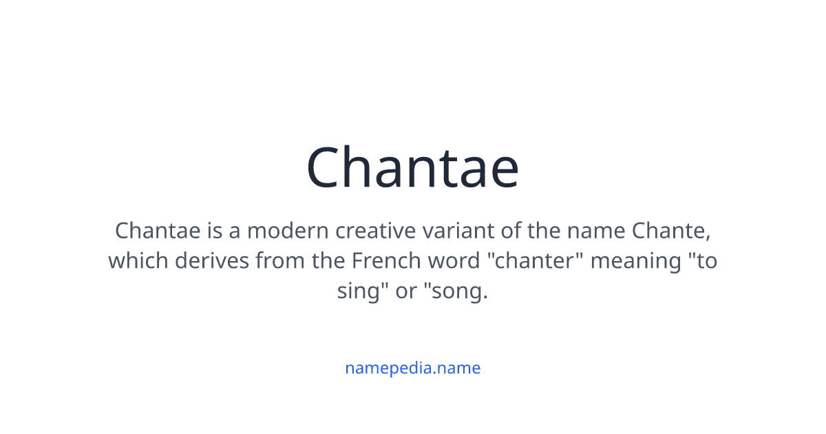 Chantae Meaning, Origin, Nicknames & Popularity | Namepedia