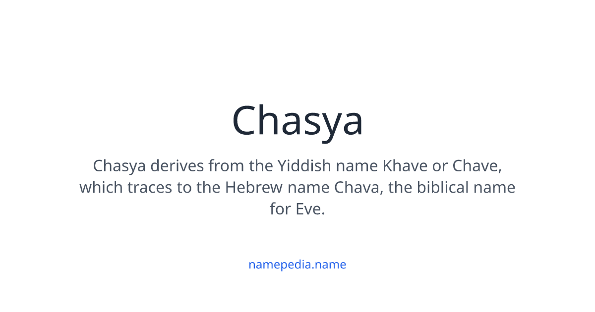 Chasya Meaning, Origin, Nicknames & Popularity | Namepedia