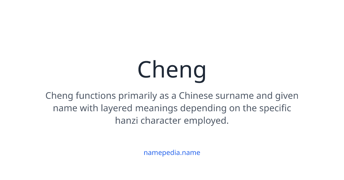 Cheng Meaning, Origin, Nicknames & Popularity | Namepedia