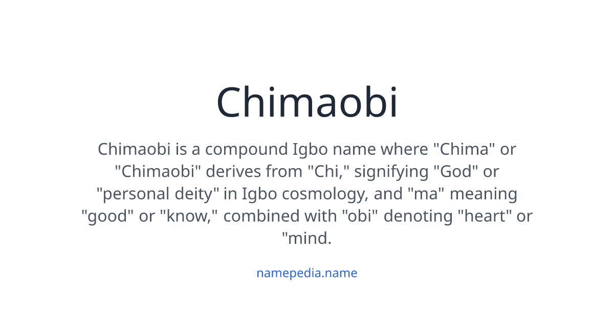 Chimaobi Chimaobi Meaning, Origin, Nicknames & Popularity | Namepedia