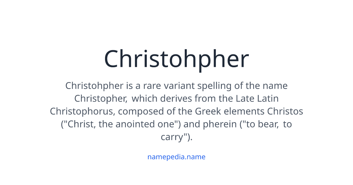Christohpher Meaning, Origin, Nicknames & Popularity | Namepedia