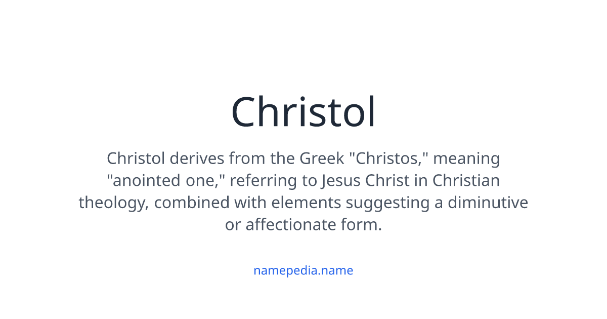 Christol Meaning, Origin, Nicknames & Popularity | Namepedia