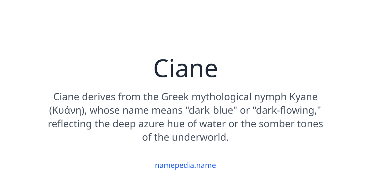 Ciane Meaning, Origin, Nicknames & Popularity | Namepedia