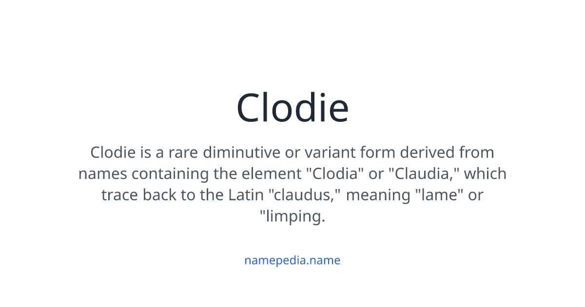 Clodie Meaning, Origin, Nicknames & Popularity | Namepedia