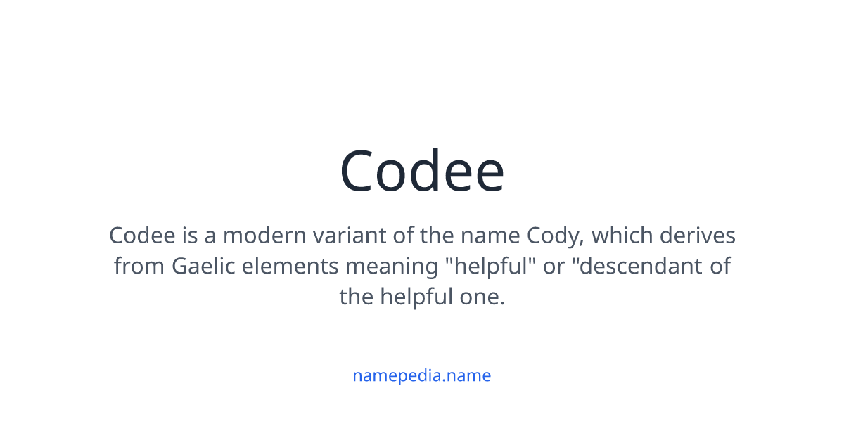 Codee Meaning, Origin, Nicknames & Popularity | Namepedia