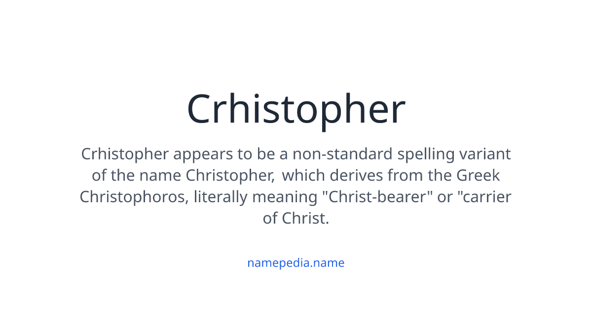 Crhistopher Meaning, Origin, Nicknames & Popularity | Namepedia