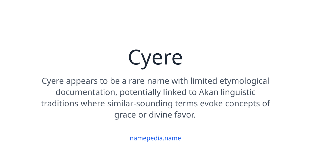 Cyere Meaning, Origin, Nicknames & Popularity | Namepedia