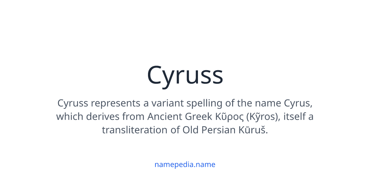 Cyruss Meaning, Origin, Nicknames & Popularity | Namepedia