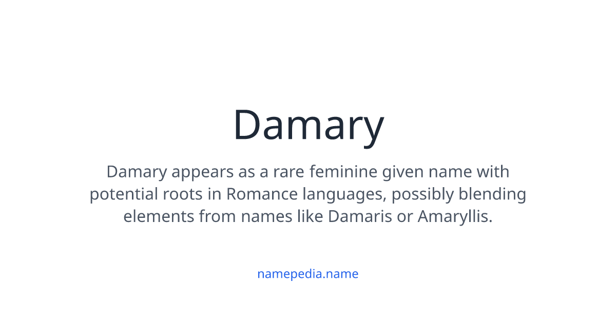 Damary Meaning, Origin, Nicknames & Popularity | Namepedia