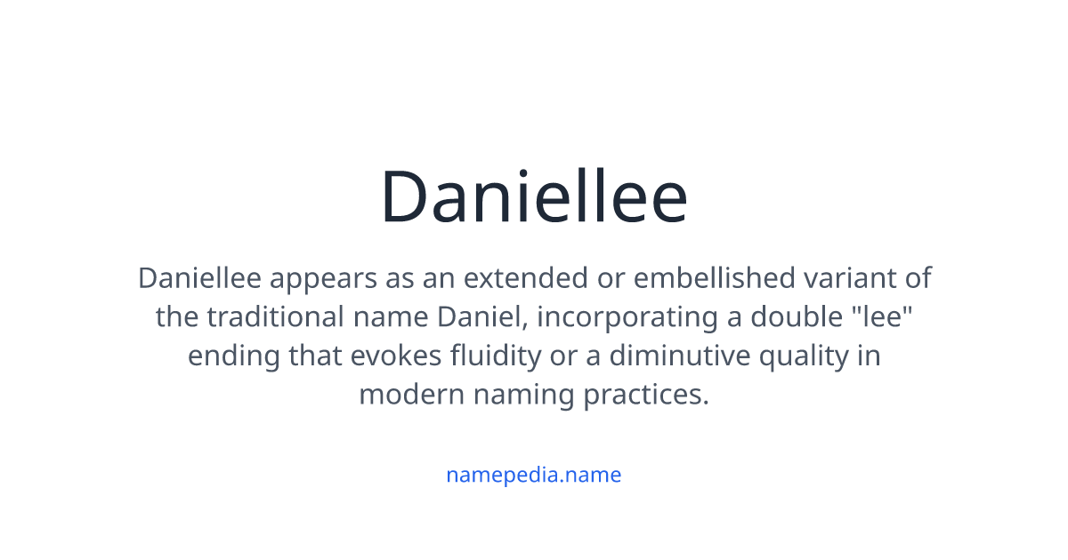 Daniellee Meaning, Origin, Nicknames & Popularity | Namepedia