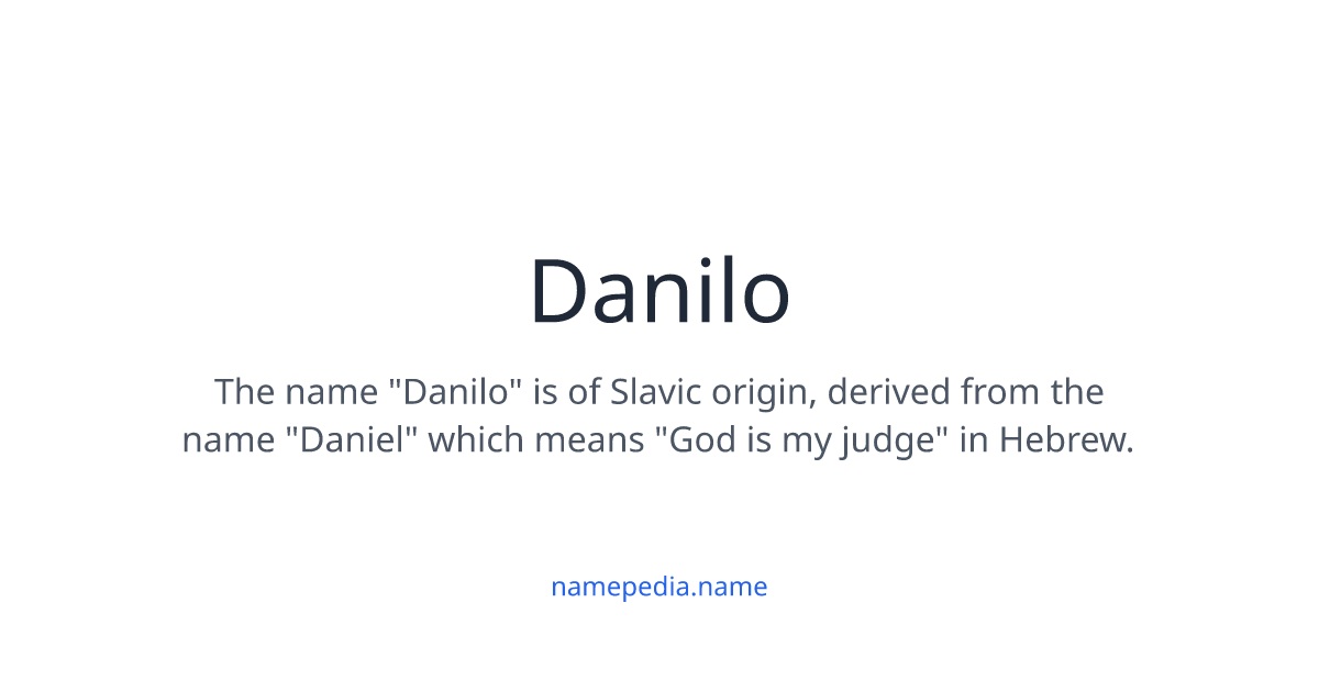 Danilo Meaning, Origin, Nicknames & Popularity | Namepedia