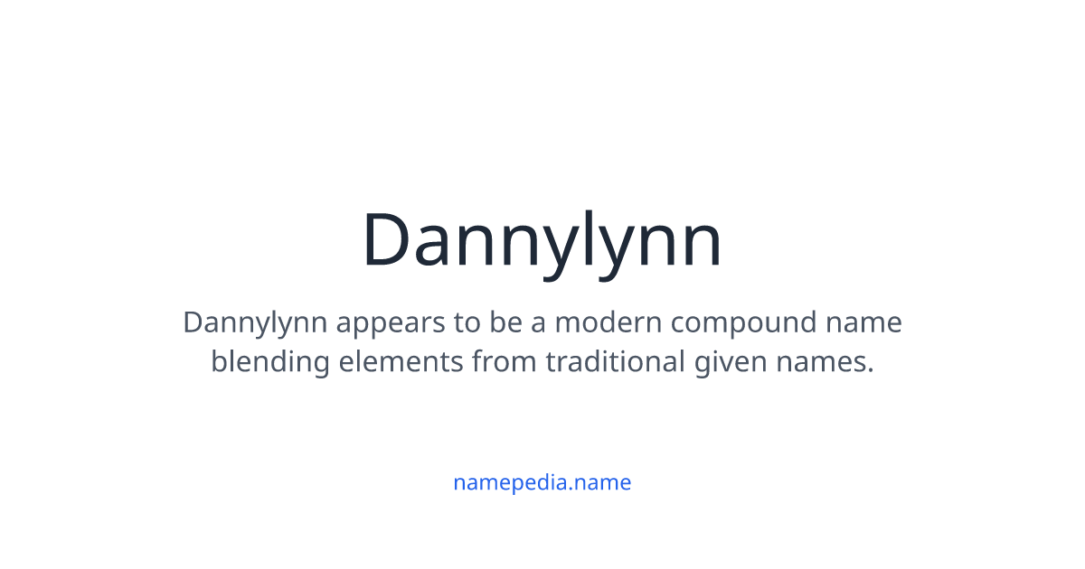 Danny Lyn Dannylynn Meaning, Origin, Nicknames & Popularity | Namepedia