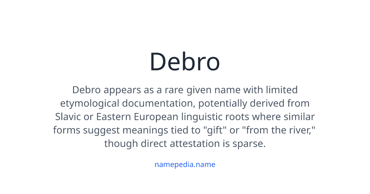 Debro Meaning, Origin, Nicknames & Popularity | Namepedia