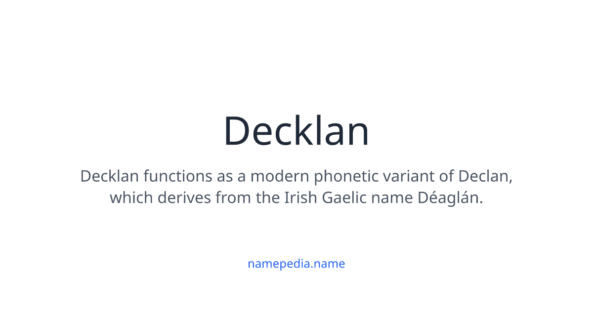 Decklan Meaning, Origin, Nicknames & Popularity | Namepedia