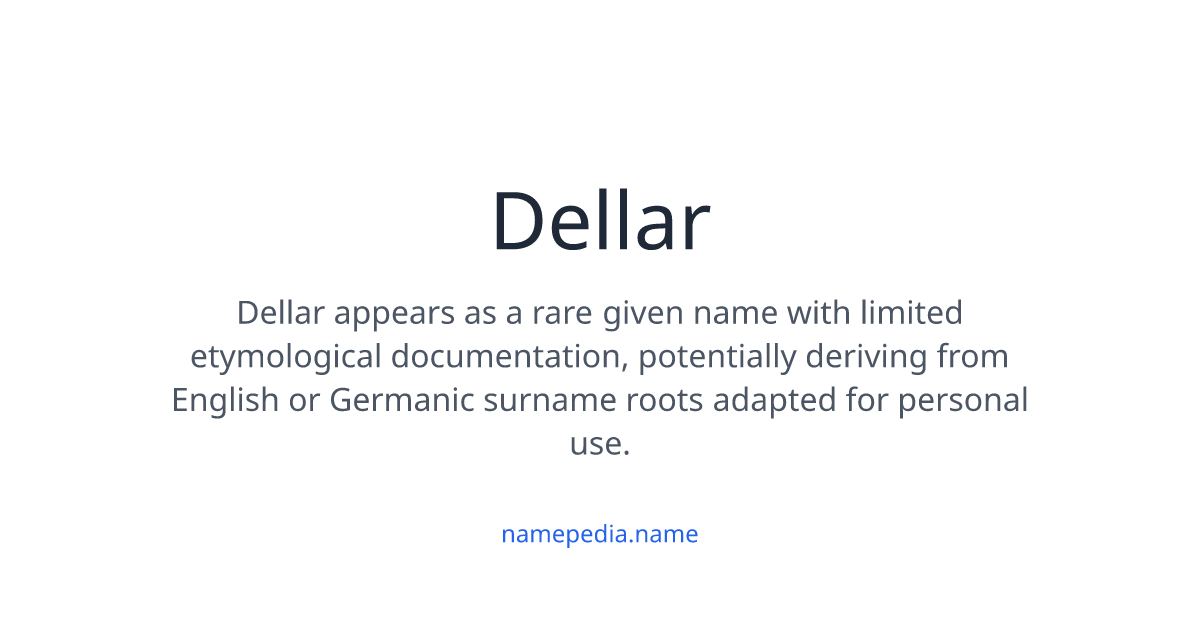 Dellar Meaning, Origin, Nicknames & Popularity | Namepedia