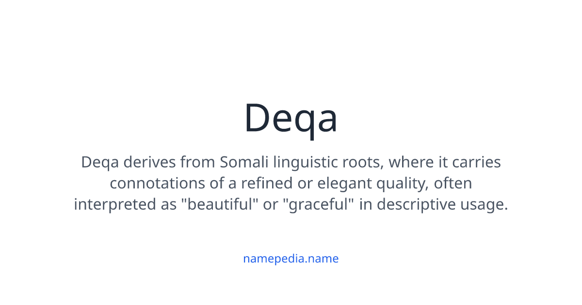 Deqa Deqa Meaning, Origin, Nicknames & Popularity | Namepedia