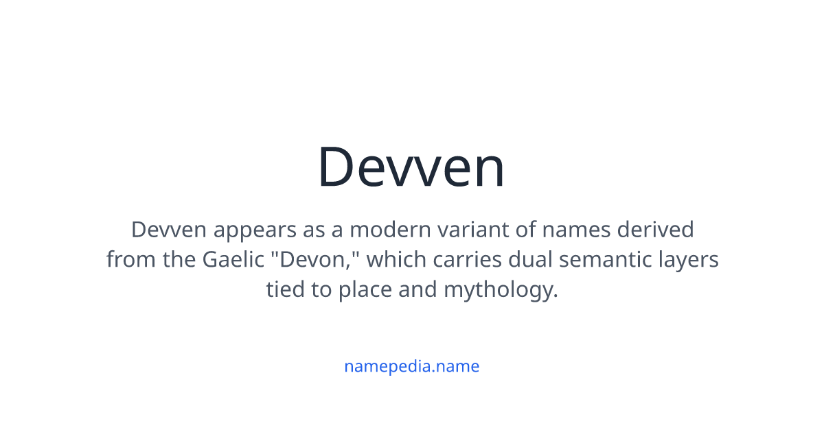 Devven Meaning, Origin, Nicknames & Popularity | Namepedia