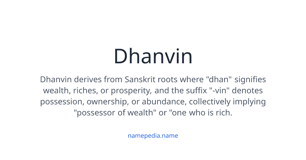 Dhanvin Meaning, Origin, Nicknames & Popularity | Namepedia