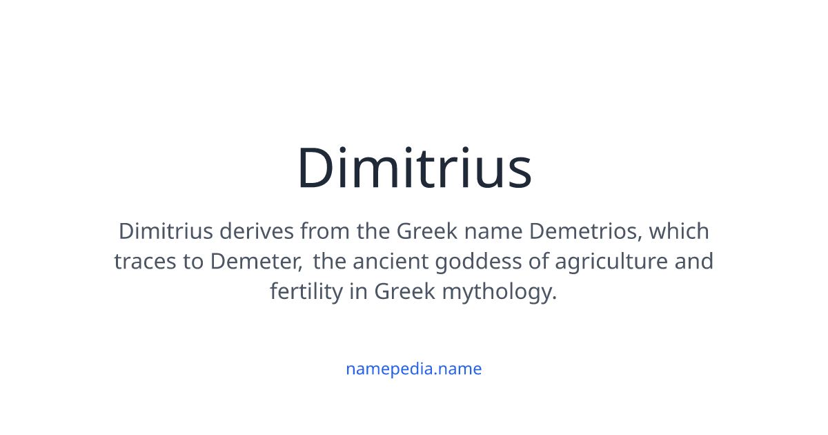 Dimitrius Meaning, Origin, Nicknames & Popularity | Namepedia