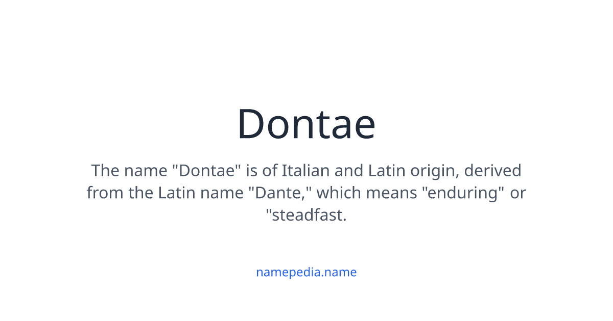 Dontae Dontae Meaning, Origin, Nicknames & Popularity | Namepedia