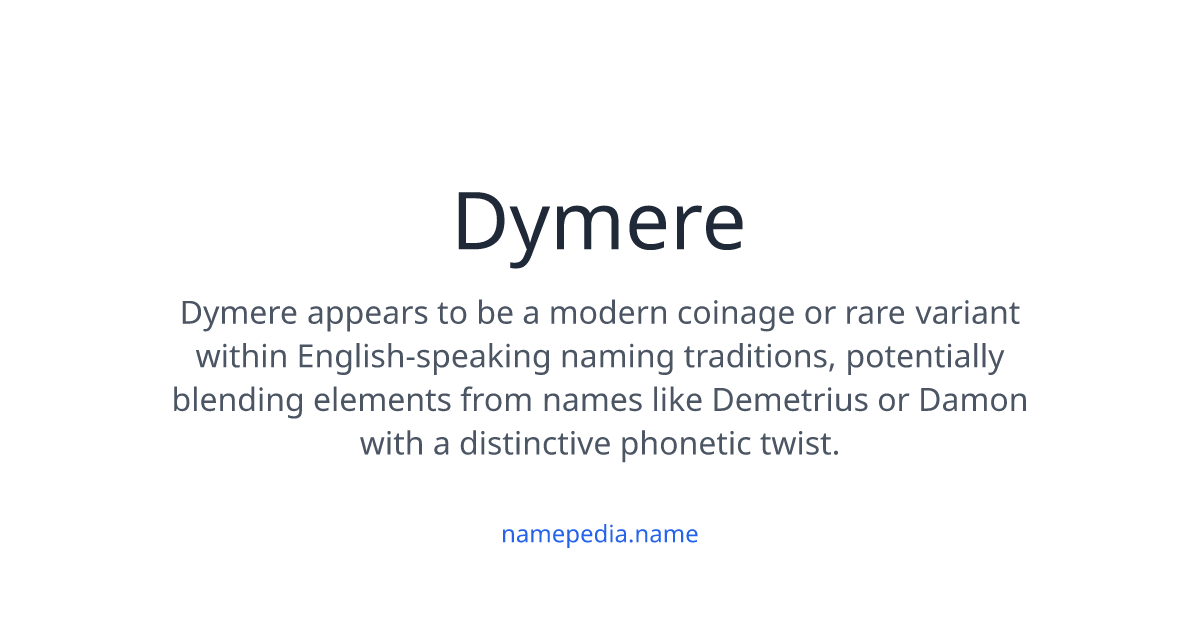Dymere Meaning, Origin, Nicknames & Popularity | Namepedia