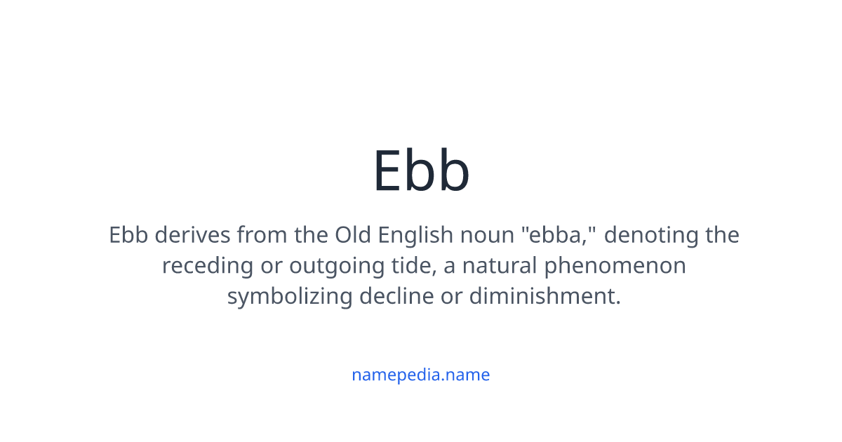 Ebb Meaning, Origin, Nicknames & Popularity | Namepedia