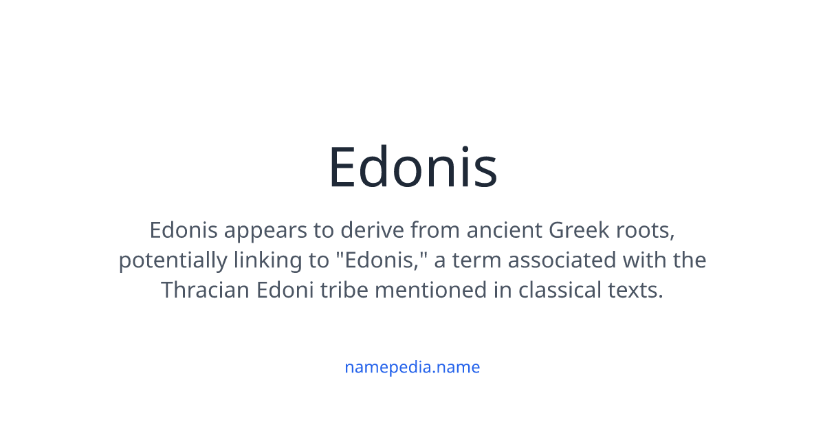 Edonis Meaning, Origin, Nicknames & Popularity | Namepedia