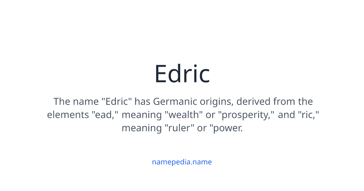 Edric Meaning, Origin, Nicknames & Popularity | Namepedia