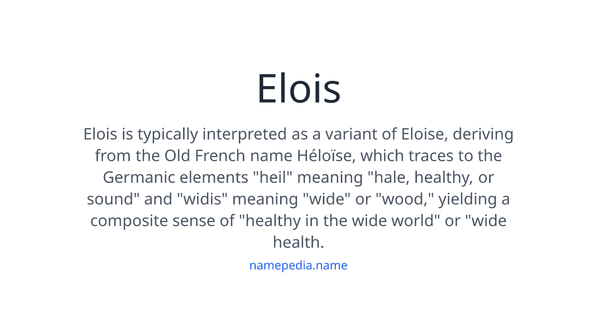 Elois Meaning, Origin, Nicknames & Popularity | Namepedia