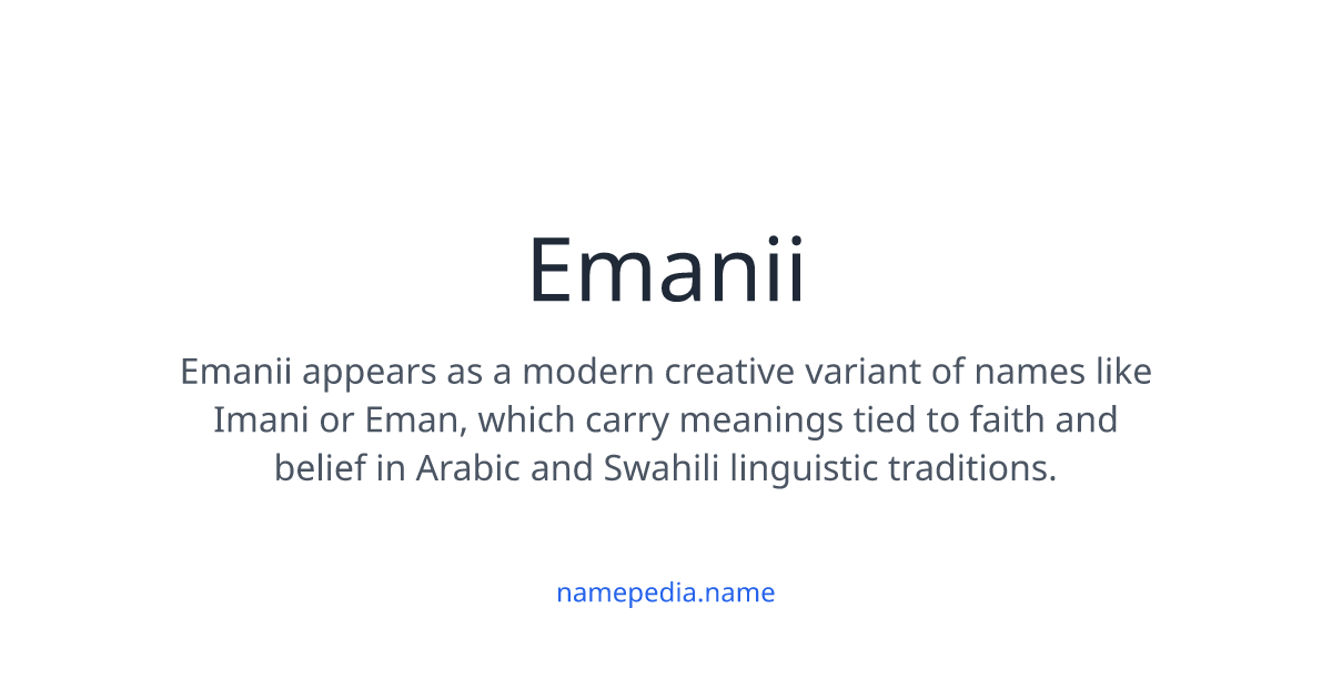 Emanii Meaning, Origin, Nicknames & Popularity | Namepedia