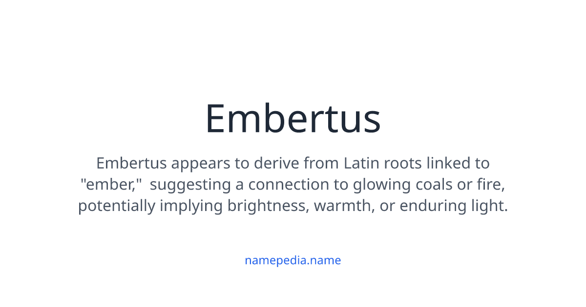 Embertus Meaning, Origin, Nicknames & Popularity | Namepedia