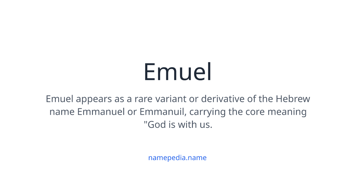 Emuel Emuel Meaning, Origin, Nicknames & Popularity | Namepedia