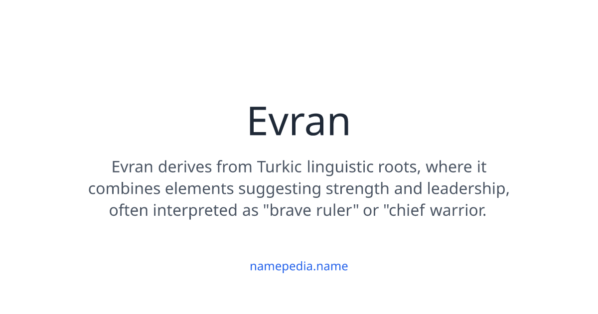 Evran Meaning, Origin, Nicknames & Popularity | Namepedia