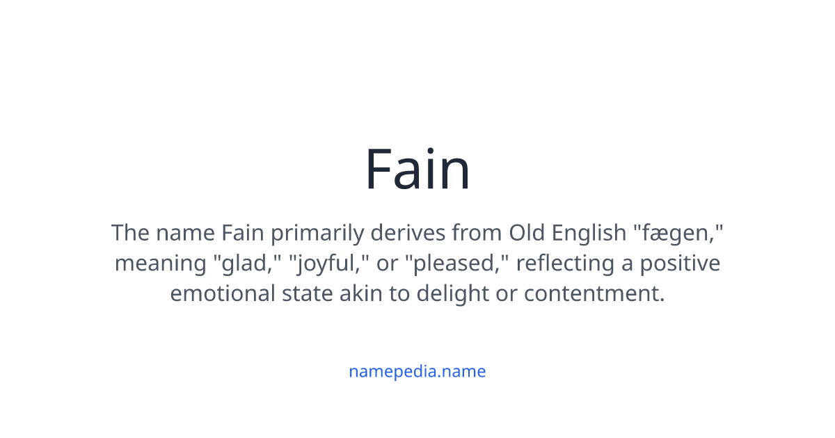 Fain Examples Fain Meaning, Origin, Nicknames & Popularity | Namepedia