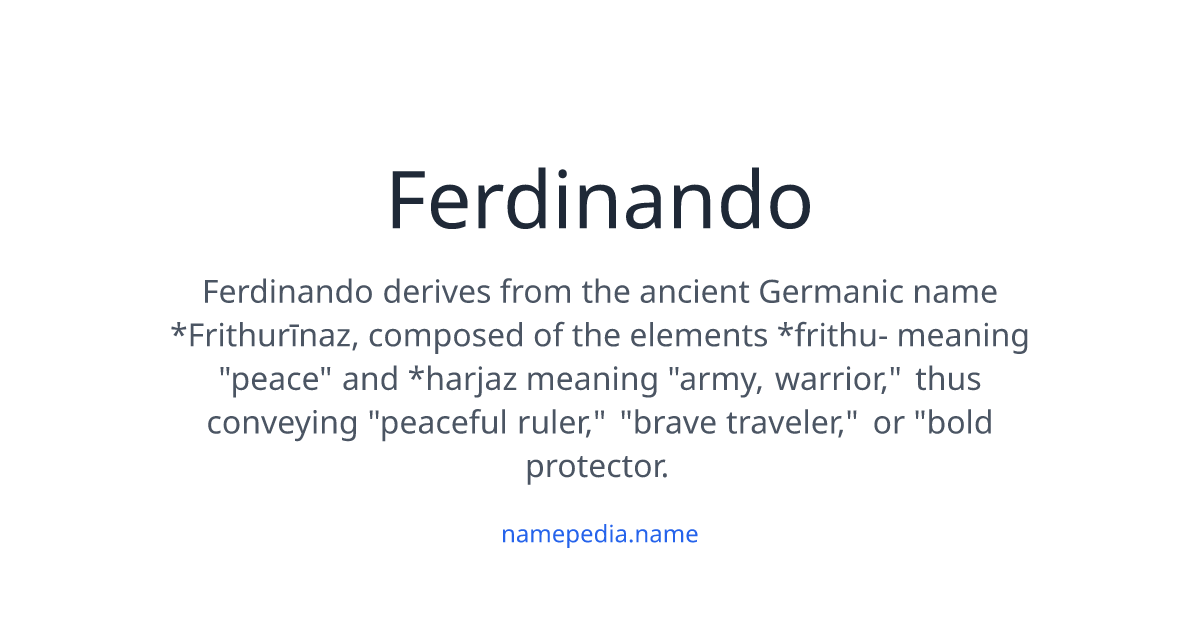 Ferdinand Names Ferdinando Meaning, Origin, Nicknames & Popularity | Namepedia