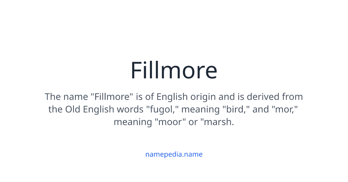 Fil Name Fillmore Meaning, Origin, Nicknames & Popularity | Namepedia