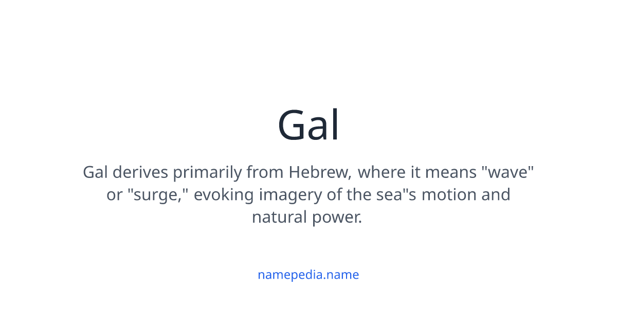 Gal Meaning, Origin, Nicknames & Popularity | Namepedia