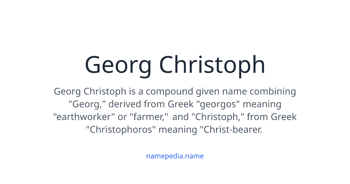 Georg Christoph Meaning, Origin, Nicknames & Popularity | Namepedia
