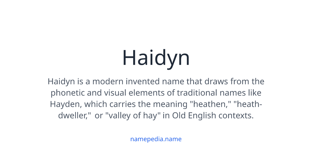 Haidyn Haidyn Meaning, Origin, Nicknames & Popularity | Namepedia