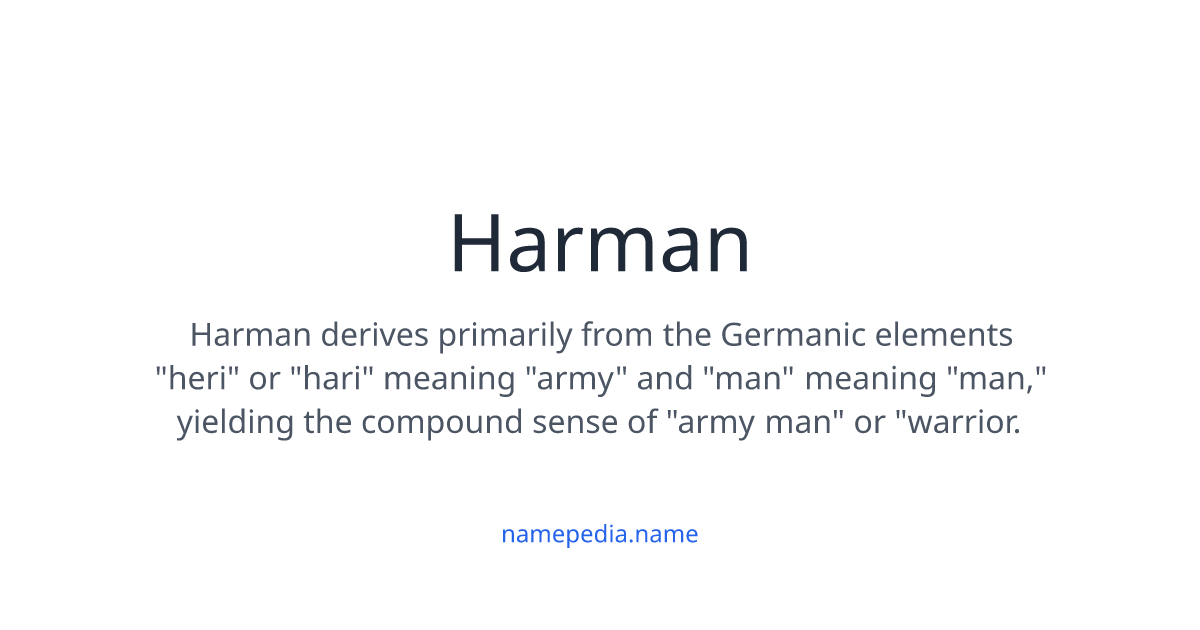 harman-meaning-origin-nicknames-popularity-namepedia